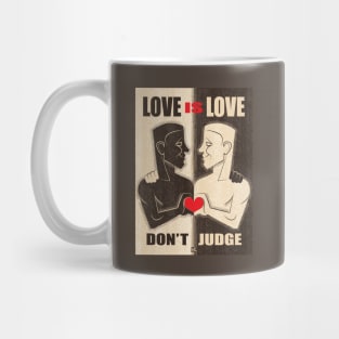 LOVE IS LOVE: Don't judge Mug